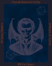 A stylized illustration of a vampire with prominent fangs and bat-like wings is centered against a dark blue background. The vampire has a serious expression, dressed in a formal suit, and is flanked by gaming elements like a twenty-sided die and a pair of dice, suggesting a tabletop gaming theme. Text on the left and right sides highlights "8 Game Masters" and "6 Hours of Terror," emphasizing the event's focus on role-playing games.