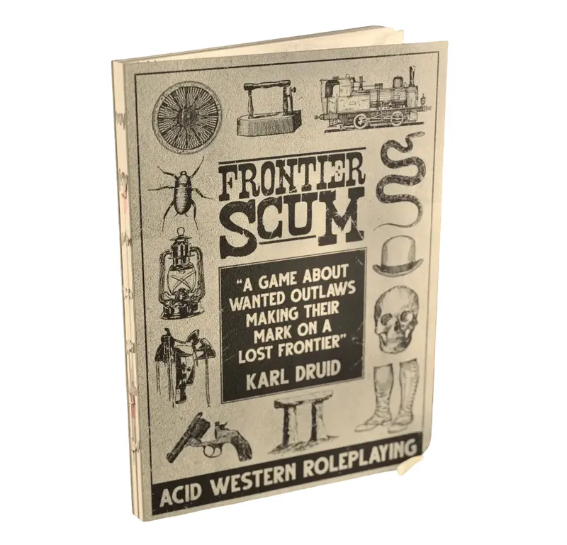 A book titled "Frontier Scum" features a black and white cover adorned with various illustrations, including a lantern, a skull, a pair of boots, and a revolver, all arranged around the central title. The subtitle reads, “A Game About Wanted Outlaws Making Their Mark on a Lost Frontier,” along with the name of the creator, Karl Druid. The bottom of the cover states "ACID WESTERN ROLEPLAYING," emphasizing the game's thematic focus.
