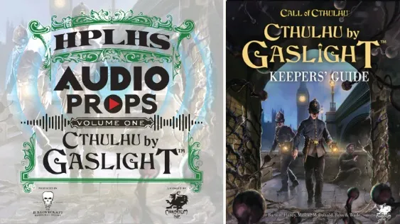 A promotional image features two book covers side by side. On the left, the "HPLHS AUDIO PROPS VOLUME ONE" cover showcases ornate green and black lettering with a play button symbol, set against a background of swirling mist and tentacles. On the right, the "Cthulhu by Gaslight Keepers' Guide" cover depicts a dark, atmospheric scene with characters in Victorian attire, illuminated by gaslight, hinting at a mysterious and eerie setting.