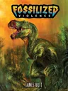 Green dinosaur with open mouth, jungle background, text "Fossilized Violence" above.