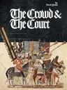 A medieval-style illustration of a group of people on horseback, some holding musical instruments including a large golden harp, a trumpet, and a drum. They are dressed in colorful, ornate clothing and armor. The background features a patterned wall with geometric designs. Above the illustration, the text "The Crowd & The Court" is displayed in a large, white, gothic font on a dark background.
