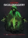Green-robed skeleton looms over two armed figures; text "SKULLDUGGERY" above.