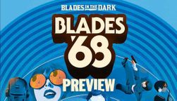 A vibrant graphic features the title "BLADES '68" prominently in bold, stylized lettering against a backdrop of swirling blue patterns. Below the title, the word "PREVIEW" is displayed, indicating a sneak peek of the upcoming RPG. The design includes illustrations of characters, including a woman with large sunglasses and a figure in a suit, suggesting themes of espionage and the radical culture of the Swinging Sixties.