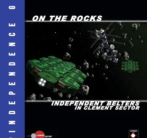 Spacecraft in green and gray colors flying near rocky debris in space. Text reads: "ON THE ROCKS," "INDEPENDENCE G," "INDEPENDENT BELTERS IN CLEMENT SECTOR," "CEPHEUS ENGINE," and "CLEMENT SECTOR" with a logo.