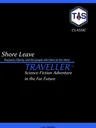 Shore Leave. Starports, liberty, and the people who have to live there. TRAVELLER Science-Fiction Adventure in the Far Future.
