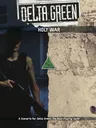 A person in dark clothing holding a firearm, with a blurred face. The background features a textured, worn wall with a green triangular symbol. Above the person, the text "HOLY WAR" is visible. At the top of the image, partially obscured text includes "DELTA GREEN".