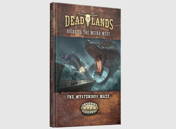 Book cover: "Deadlands Guide to the Weird West" and "The Mysterious Maze" with a sea monster and ship.