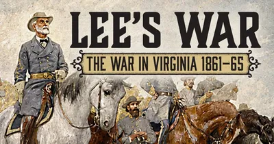 "LEE'S WAR THE WAR IN VIRGINIA 186" with soldiers on horses.