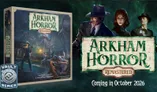 Arkham Horror Remastered box, two investigators, and sign reading "Coming in October"