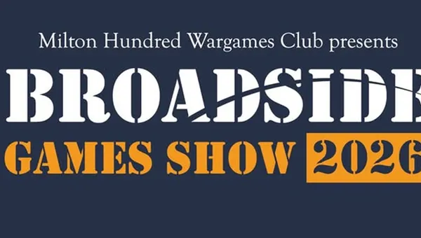 A promotional graphic for the Milton Hundred Wargames Club's annual convention features the title "BROADSIDE GAMES SHOW 2026" prominently displayed in bold, stylized text. The background is a deep navy blue, with the club's name at the top in white, and the year highlighted in orange. The design conveys a sense of excitement and anticipation for the event, which includes display games, trade stands, and participation areas.