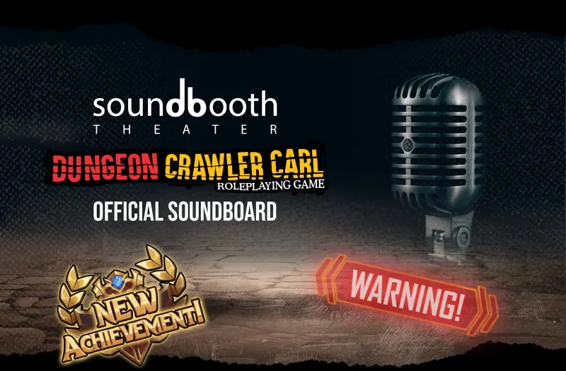 A promotional graphic for the "Dungeon Crawler Carl" RPG features a vintage-style microphone on a textured background, suggesting a sound studio atmosphere. The text prominently displays "soundbooth THEATER" and "DUNGEON CRAWLER CARL ROLEPLAYING GAME," along with "OFFICIAL SOUNDBOARD" and a badge reading "NEW ACHIEVEMENT!" in gold. A red "WARNING" label adds urgency to the design, enhancing the excitement surrounding the campaign.