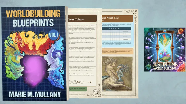 A colorful book cover titled "Worldbuilding Blueprints: Volume I" features intricate artwork of a mythical creature and vibrant designs. Next to it, pages from the book display sections titled "Your Culture" and "Natural North Star," with text and charts for worldbuilding exercises. In the corner, a graphic for "Just in Time - World Building" showcases an hourglass surrounded by planets and colorful elements, emphasizing the theme of creativity and time in worldbuilding.