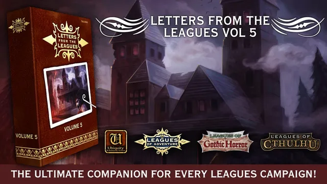 Letters from the Leagues Vol 5, gothic buildings, logos for Ubiquity, Leagues of Adventure, Leagues of Gothic Horror, Leagues of Cthulhu