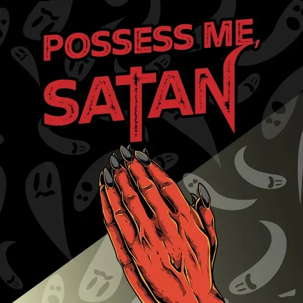The artwork features the title "POSSESS ME, SATAN" prominently displayed in bold red letters against a dark background. Below the title, a pair of red hands with long, black nails are clasped together in a prayer-like gesture. Surrounding the hands are faint, ghostly figures, adding to the eerie theme of the game. The overall design conveys a sense of tension and supernatural intrigue, reflecting the game's focus on possession and ghostly encounters.
