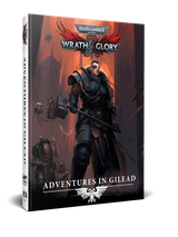 A physical book titled "Adventures in Gilead" for Warhammer 40,000 Roleplay: Wrath & Glory is prominently displayed, featuring a striking cover illustration. The cover depicts a heavily armored character wielding a large hammer, standing in a dark, ominous environment filled with shadowy figures and gothic architecture. The title and logo are clearly visible at the top, with the subtitle "Adventures in Gilead" featured prominently at the bottom.