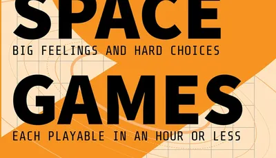 NINE TABLETOP OR LARP SPACE GAMES BIG FEELINGS AND HARD CHOICES