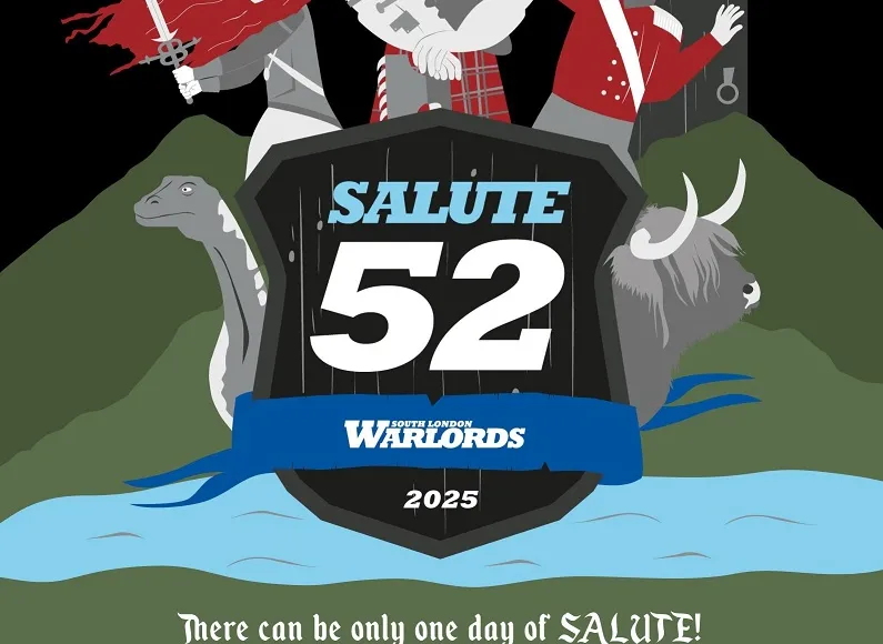 A stylized graphic for Salute 52 features a central shield with the text "SALUTE 52" prominently displayed, flanked by the words "SOUTH LONDON WARLORDS" and the year "2025." Surrounding the shield are four characters: a warrior with a sword and shield, a bagpiper, a soldier in a red coat, and a woman with red hair and a blue mask. In the background, there are elements like a dinosaur and a Highland cow, set against a dramatic sky with lightning. The bottom of the image includes the phrase, "There can be only one day of SALUTE!"