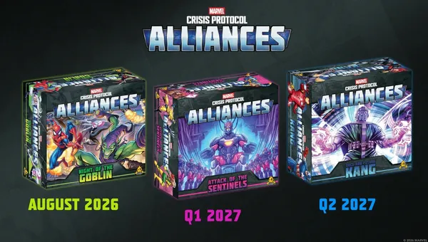 Three game boxes from the Marvel: Crisis Protocol Alliances series are displayed. On the left, the "Night of the Goblin" box features vibrant artwork of the Green Goblin and his minions, with a release date of August 2026. The center box, "Attack of the Sentinels," showcases a Sentinel character and is set for release in the first quarter of 2027. On the right, "The Once and Future Kang" box highlights Kang the Conqueror, scheduled for the second quarter of 2027. The overall design emphasizes the cooperative nature of the games, with the title "ALLIANCES" prominently featured at the top.