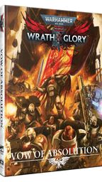 A physical edition of "Warhammer 40,000: Wrath & Glory, Vow of Absolution" is displayed, featuring a striking cover illustration. The artwork depicts Astartes warriors in battle, with one prominently wielding a sword and a banner, set against a fiery backdrop. The title "VOW OF ABSOLUTION" is clearly visible at the bottom, along with the "Wrath & Glory" logo at the top.