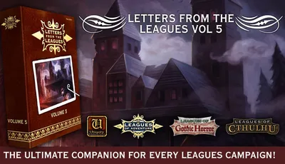 Letters from the Leagues Vol 5, gothic buildings, logos for Ubiquity, Leagues of Adventure, Leagues of Gothic Horror, Leagues of Cthulhu