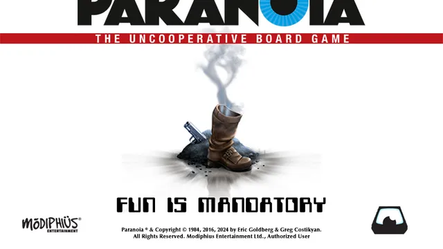 The image features the title "PARANOIA: THE UNCOOPERATIVE BOARD GAME" prominently displayed at the top, with a bold, stylized font. Below the title, a single brown boot is shown stepping into a cloud of smoke, suggesting a sense of mystery and tension. The tagline "FUN IS MANDATORY" is positioned beneath the boot, emphasizing the game's theme of enforced enjoyment. The background is mostly white, allowing the central elements to stand out, while the logo of Modiphius Entertainment is located in the bottom left corner.