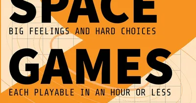 NINE TABLETOP OR LARP SPACE GAMES BIG FEELINGS AND HARD CHOICES