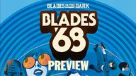 A vibrant graphic features the title "BLADES '68" prominently in bold, stylized lettering against a backdrop of swirling blue patterns. Below the title, the word "PREVIEW" is displayed, indicating a sneak peek of the upcoming RPG. The design includes illustrations of characters, including a woman with large sunglasses and a figure in a suit, suggesting themes of espionage and the radical culture of the Swinging Sixties.