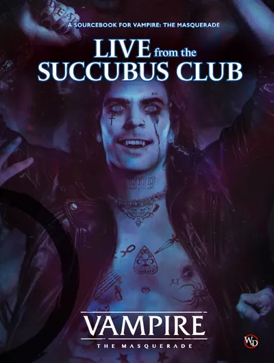 A vampire with pale skin and striking blue eyes is depicted in a dark, atmospheric setting, wearing a leather jacket and showcasing numerous tattoos across his chest and neck. His expression is exuberant, with a wide smile and streaks of dark makeup running down his face, suggesting a rock star persona. The background features a blend of purple and blue hues, enhancing the club-like ambiance, while the title "LIVE from the SUCCUBUS CLUB" is prominently displayed at the top.
