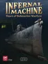A stylized illustration of a submarine, featuring a rounded hull and a conning tower, is depicted underwater with bubbles and faint light filtering through the water. The title "INFERNAL MACHINE" is prominently displayed at the top, with the subtitle "Dawn of Submarine Warfare" below it. The design includes a dark, moody color palette, emphasizing the underwater setting, and the game credits are listed in the bottom corner.