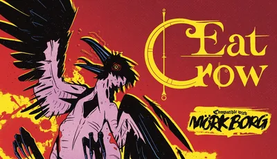 "Eat Crow" in yellow text with a crow illustration and "Compatible with MÖRK BORG" below.