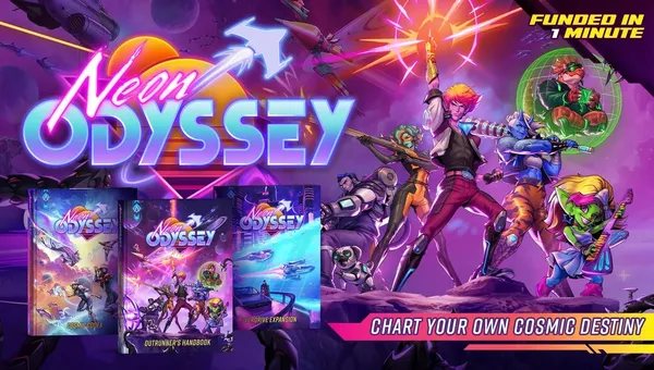 A vibrant and dynamic illustration showcases a diverse group of characters from the Neon Odyssey campaign, each displaying unique sci-fi attire and weapons, set against a colorful cosmic backdrop. Prominently featured are three core books: "Outrunner’s Handbook," "Cosmic Codex," and "Overdrive Expansion," with the text "CHART YOUR OWN COSMIC DESTINY" highlighted below. The campaign's success is emphasized with the note "FUNDED IN 1 MINUTE" at the top.