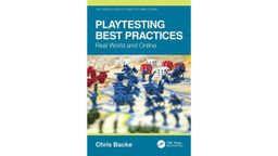 A book cover titled "Playtesting Best Practices: Real World and Online" by Chris Backe features a vibrant blue background with the title prominently displayed at the top. Below the title, there is an image of miniature tabletop game figures, including soldiers and dice, arranged on a colorful game board. The bottom of the cover includes the CRC Press logo, indicating the publisher.