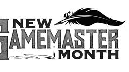 The logo for New Gamemaster Month features the words "NEW GAMEMASTER MONTH" in a bold, stylized font. The word "NEW" is positioned above "GAMEMASTER," with a feather quill graphic integrated into the design, suggesting creativity and storytelling. Below, the word "MONTH" is prominently displayed, with a small ink droplet accentuating the theme of writing and game mastering. The overall color scheme is monochromatic, emphasizing a clean and professional look.