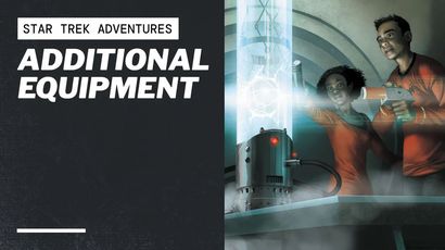 A futuristic scene features a sleek, metallic device emitting a glowing blue light, positioned on a laboratory-style table. Two characters, one with short hair and the other with curly hair, are engaged with the device, showcasing expressions of curiosity and excitement. The text "STAR TREK ADVENTURES" and "ADDITIONAL EQUIPMENT" is prominently displayed at the top, emphasizing the focus on new tools and gadgets for the Star Trek RPG.