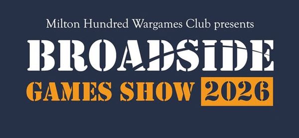 A promotional graphic for the Milton Hundred Wargames Club's annual convention features the title "BROADSIDE GAMES SHOW 2023" prominently displayed in bold, stylized text. The background is a deep navy blue, with the club's name at the top in white, and the year highlighted in orange. The design conveys a sense of excitement and anticipation for the event, which includes display games, trade stands, and participation areas.