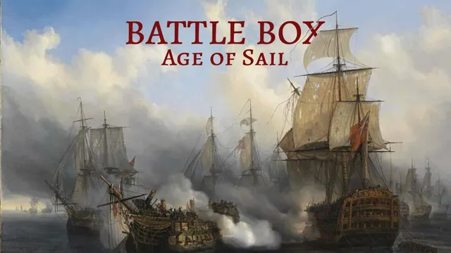 A dramatic scene depicts several sailing ships engaged in battle, with smoke billowing from cannons and the ocean waves churning around them. The ships, featuring billowing sails and intricate rigging, are set against a backdrop of a cloudy sky, enhancing the sense of action and tension. The title "BATTLE BOX Age of Sail" is prominently displayed at the top in bold red letters, indicating the game's theme.