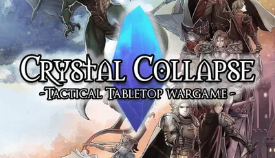 A dynamic illustration features a large blue crystal at the center, surrounded by various anime-style heroes and a menacing dragon. The heroes, dressed in intricate armor and clothing, display a range of expressions and poses, suggesting action and strategy. The background includes a castle and a dramatic sky, enhancing the fantasy theme of the tactical tabletop wargame "Crystal Collapse."