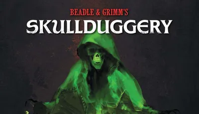 Green-robed skeleton looms over two armed figures; text "SKULLDUGGERY" above.