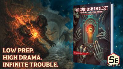 A dark and atmospheric scene features a hooded figure casting a spell, surrounded by swirling flames and shadows, set against a backdrop of a mysterious archway. To the right, a book titled "100 Skeletons in the Closet: A Collection of Side-Quests and Mysteries" is prominently displayed, showcasing a keyhole with an eye and skeletal hands reaching towards it. The text "5E COMPATIBLE" is highlighted in a red badge at the bottom right corner.