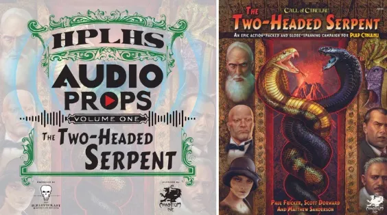 A promotional graphic features two distinct sections. On the left, the title "HPLHS AUDIO PROPS VOLUME ONE: THE TWO-HEADED SERPENT" is prominently displayed, surrounded by intricate designs and a skull logo. On the right, the cover of "The Two-Headed Serpent" campaign for Call of Cthulhu showcases a vibrant illustration of a two-headed serpent entwined with various characters, including a woman in a hat and several men in suits, set against a richly detailed background.