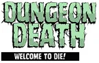 DUNGEON DEATH WELCOME TO DIE!