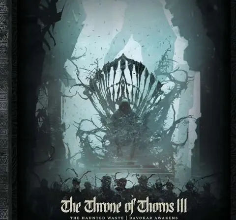 Dark throne of thorns with shadowy figures below. Text: "The Throne of Thorns III THE HAUNTED WASTE | DAVOKAR AWAKENS"