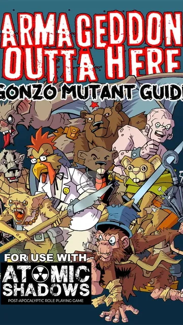 "ARMAGEDDON OUTTA HERE GONZO MUTANT GUIDE" with cartoon mutants and animals.