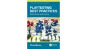A book cover titled "Playtesting Best Practices: Real World and Online" by Chris Backe features a vibrant blue background with the title prominently displayed at the top. Below the title, there is an image of miniature tabletop game figures, including soldiers and dice, arranged on a colorful game board. The bottom of the cover includes the CRC Press logo, indicating the publisher.