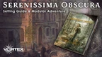 A detailed illustration depicts a dark, atmospheric scene of Renaissance Venice, featuring crumbling buildings and overgrown vegetation. In the foreground, a book titled "SERENISSIMA OBSCURA" is prominently displayed, showcasing intricate artwork that hints at themes of horror and mystery. The text "Setting Guide & Modular Adventure" is featured above the book, alongside the Vortex Verlag logo, enhancing the promotional aspect of the image.