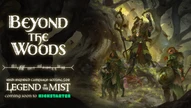 The image features the title "Beyond the Woods" in a stylized, white font, set against a dark, atmospheric background that suggests a mystical forest. Below the title, the text reads "Irish inspired campaign setting for Legend in the Mist," with "coming soon to Kickstarter" highlighted in green. To the right, a character dressed in rugged, nature-inspired attire stands beside a creature, both appearing ready for adventure in a shadowy, enchanted landscape.