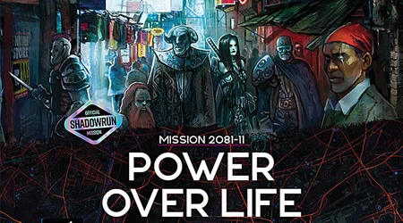 A bustling urban scene from the Shadowrun universe features a diverse group of characters, including a heavily armored figure, a bearded man, and a woman with long dark hair, all set against a backdrop of colorful market stalls and neon signs. The title "POWER OVER LIFE" is prominently displayed in bold white letters, along with the text "MISSION 2081-1" and an official logo indicating it as a Shadowrun mission. The overall atmosphere conveys a sense of intrigue and action, characteristic of the game's themes.