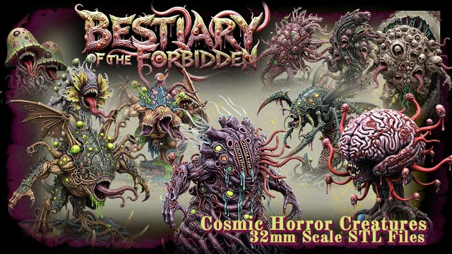 A collection of vividly designed cosmic horror creatures is showcased, featuring a variety of grotesque and imaginative monsters, each with unique forms and textures. The creatures display a mix of organic and alien features, including tentacles, eyes, and unusual appendages, all rendered in intricate detail. The title "BESTIARY of the FORBIDDEN" is prominently displayed at the top, with the text "Cosmic Horror Creatures 32mm Scale STL Files" at the bottom, emphasizing the campaign's focus on tabletop gaming.