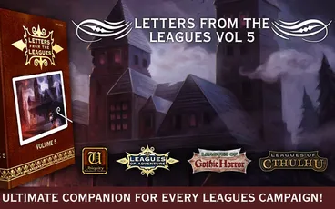 Letters from the Leagues Vol 5, gothic buildings, logos for Ubiquity, Leagues of Adventure, Leagues of Gothic Horror, Leagues of Cthulhu