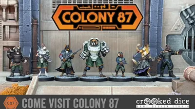 A lineup of six detailed miniatures from the game "Colony 87," set against a backdrop of industrial-style walls. The figures include anthropomorphic animals and a humanoid character, each dressed in unique outfits and holding various weapons. The title "COLONY 87" is prominently displayed at the top, with the logo of "crooked dice" at the bottom, indicating the game's design studio.